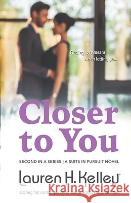 Closer To You Kelley, Lauren H. 9780989871433 Lovespin Publishing - książka