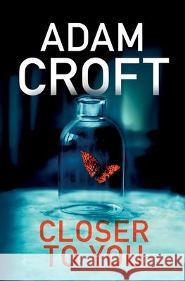 Closer To You Adam Croft 9781912599424 Circlehouse - książka