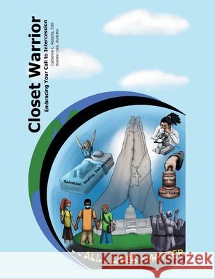 Closet Warrior: Intercession and Spiritual Warfare for the Novice Catherine L. Robert Brandon Clark 9781665525282 Authorhouse - książka