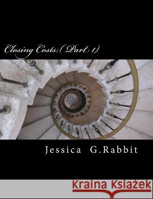 Closing Costs: An Erotic Tale Jessica G. Rabbit 9781517740221 Createspace - książka