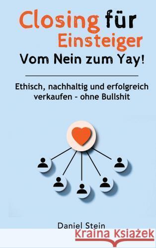 Closing für Einsteiger: Vom Nein zum Yay! Ethisch, nachhaltig und erfolgreich verkaufen  - ohne Bullshit Susanne Dorner 9789403782270 positiverleben Publishing - książka