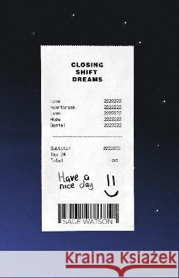 Closing Shift Dreams Sage Watson   9781739797546 Dark Thirty Poetry Publishing - książka