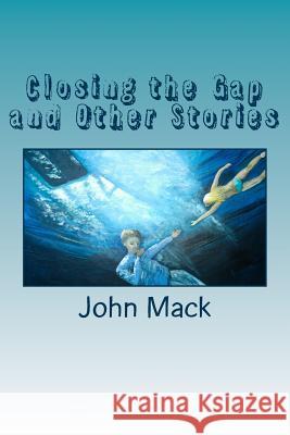 Closing the Gap and Other Stories John Mack 9780994101129 Little Red Hen Community Press - książka
