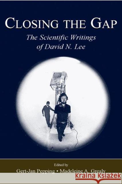 Closing the Gap: The Scientific Writings of David N. Lee Pepping, Gert-Jan 9780805856194 Lawrence Erlbaum Associates - książka