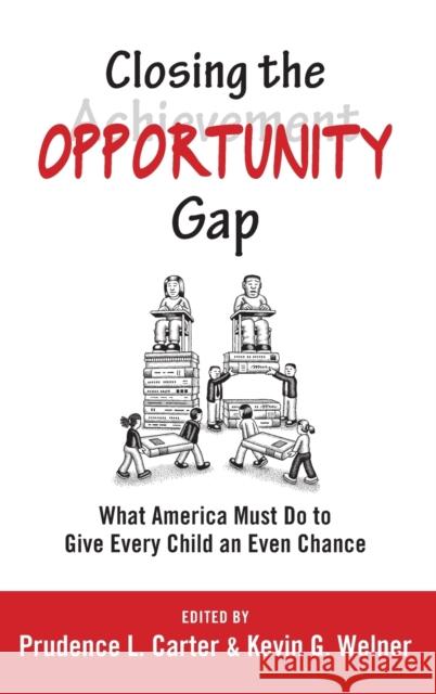 Closing the Opportunity Gap: What America Must Do to Give Every Child an Even Chance Carter, Prudence L. 9780199982981 Oxford University Press, USA - książka