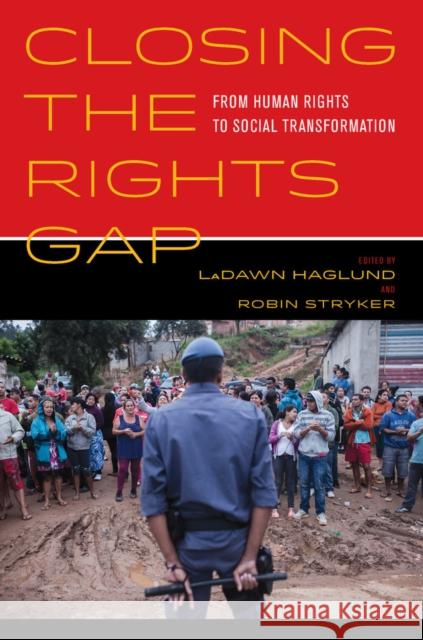 Closing the Rights Gap: From Human Rights to Social Transformation Haglund, Ladawn; Stryker, Robin 9780520283091 John Wiley & Sons - książka