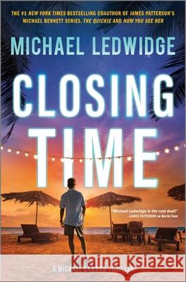 Closing Time: A Thriller Michael Ledwidge 9781335090522 Hanover Square Press - książka