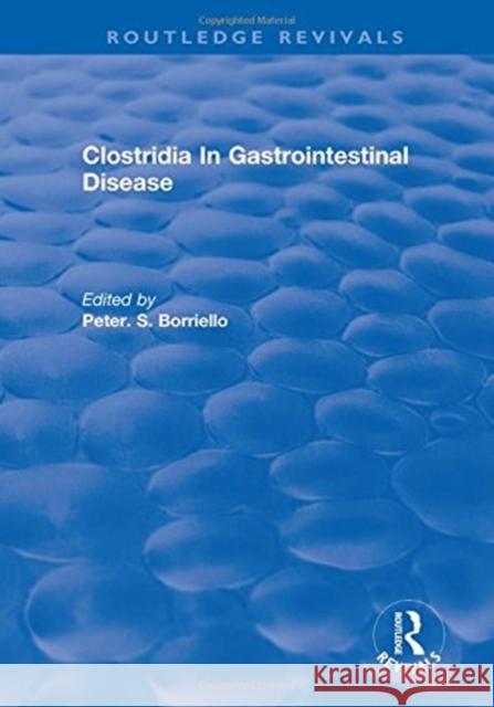 Clostridia in Gastrointestinal Disease Peter. S. Borriello   9781315891613 CRC Press - książka