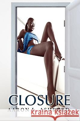 Closure Aaron L. Ashford 9781436393560 Xlibris Corporation - książka