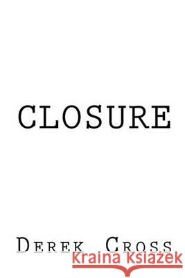 Closure Derek Cross 9781456523039 Createspace - książka