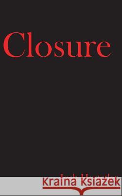 Closure Josh Hostetler 9781984267467 Createspace Independent Publishing Platform - książka