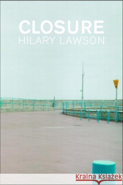 Closure: A Story of Everything Lawson, Hilary 9780415136501 Taylor & Francis Ltd - książka