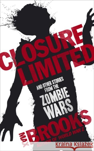 Closure Limited: And Other Zombie Tales Max Brooks 9780715642931 Duckworth Books - książka