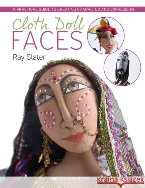 Cloth Doll Faces: A Practical Guide to Creating Character and Expression Ray Slater 9781782213079 Search Press Ltd - książka