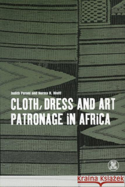 Cloth, Dress and Art Patronage in Africa Judith M. Perani Norma H. Wolff Norma H. Wolff 9781859732953 Berg Publishers - książka