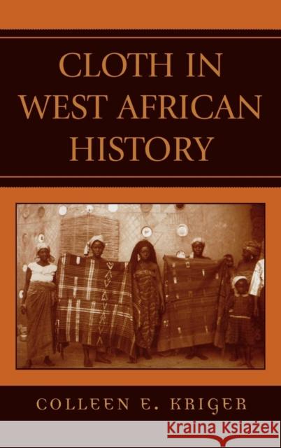 Cloth in West African History Colleen Kriger Graham Connah 9780759104211 Rowman & Littlefield Publishers - książka