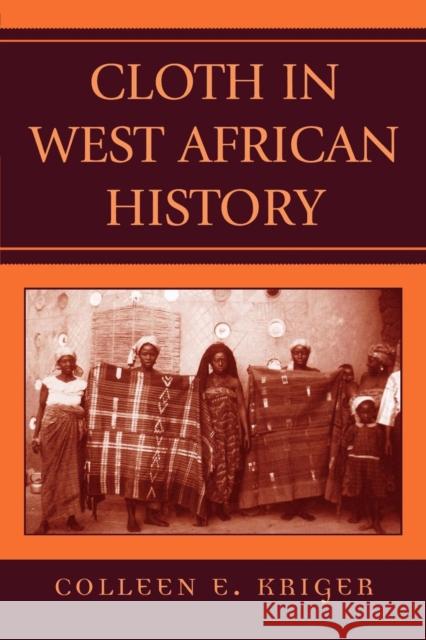 Cloth in West African History Colleen E. Kriger Graham Connah 9780759104228 Altamira Press - książka