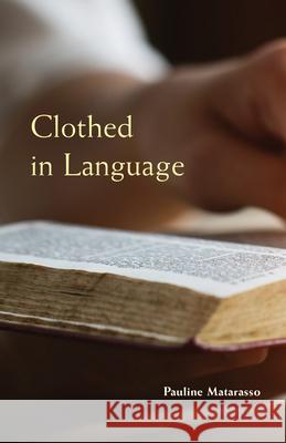 Clothed in Language Pauline Matarasso 9780879070595 Liturgical Press - książka