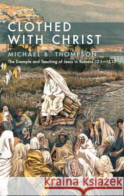 Clothed With Christ Thompson, Michael B. 9781610971423 Wipf & Stock Publishers - książka