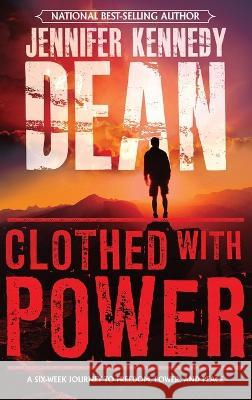 Clothed with Power Jennifer Kennedy Dean 9781563096679 New Hope Publishers (AL) - książka