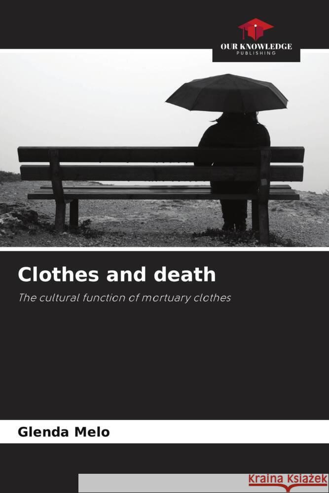 Clothes and death Melo, Glenda 9786208341732 Our Knowledge Publishing - książka