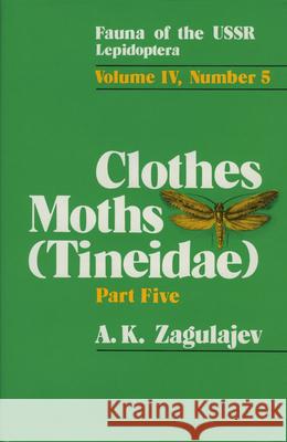 Clothes Moths (Tineidae): Subfamily Myrmecozelinae A. K. Zagulajev 9789004088726 Apollo Books - książka