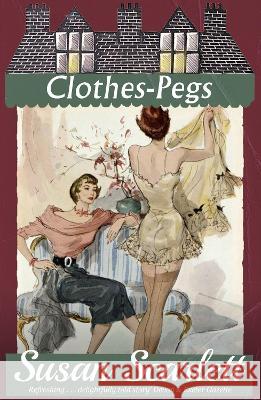 Clothes-Pegs Susan Scarlett   9781915393081 Dean Street Press - książka