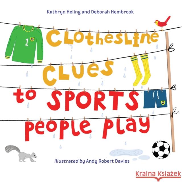 Clothesline Clues to Sports People Play Kathryn Heling Deborah Hembrook Andy Robert Davies 9781580896023 Charlesbridge Publishing - książka