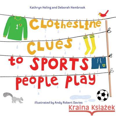 Clothesline Clues to Sports People Play Kathryn Heling Deborah Hembrook Andy Robert Davies 9781580896030 Charlesbridge Publishing - książka