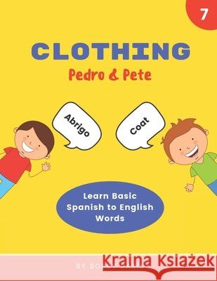 Clothing: Learn Basic Spanish to English Words Bobby Basil 9781795000246 Independently Published - książka