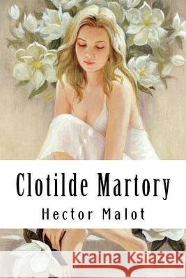 Clotilde Martory Hector Malot 9781985858893 Createspace Independent Publishing Platform - książka