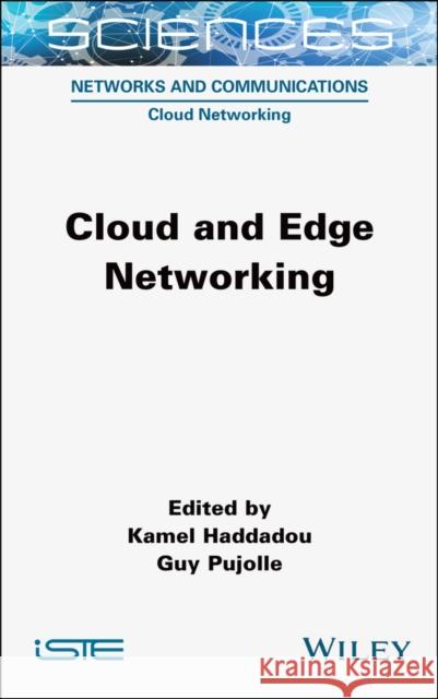 Cloud and Edge Networking  Haddadou 9781789451283  - książka