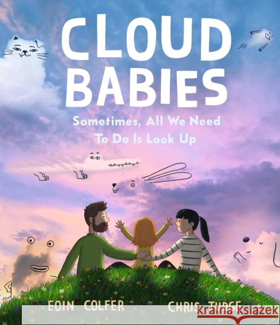 Cloud Babies: An empathy-building and sensitively told story about navigating hardships for children aged 4, 5, 6, 7 Eoin Colfer 9781529502671 Walker Books Ltd - książka