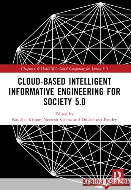 Cloud-Based Intelligent Informative Engineering for Society 5.0 Kaushal Kishor Neetesh Saxena Dilkeshwar Pandey 9781032461328 Taylor & Francis Ltd - książka