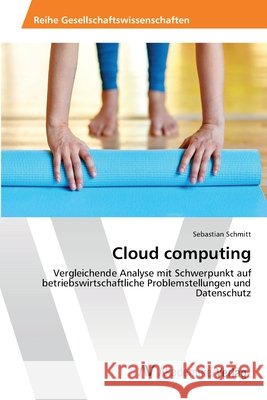 Cloud computing Schmitt, Sebastian 9786202223386 AV Akademikerverlag - książka