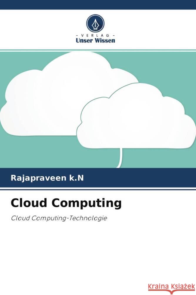 Cloud Computing k.N, Rajapraveen 9786204289762 Verlag Unser Wissen - książka