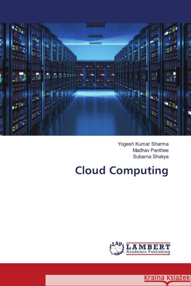 Cloud Computing Kumar Sharma, Yogesh, Panthee, Madhav, Shakya, Subarna 9786204716695 LAP Lambert Academic Publishing - książka