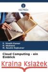 Cloud Computing - ein Einblick Vinoth Kumar, S., Shaheen, H., Newlin Rajkumar, M. 9786204517032 Verlag Unser Wissen