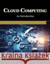 Cloud Computing: An Introduction Rajiv Chopra 9781683920922 Mercury Learning & Information