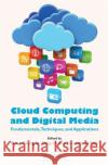 Cloud Computing and Digital Media: Fundamentals, Techniques, and Applications Li, Kuan-Ching 9781466569171 CRC Press