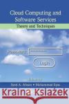 Cloud Computing and Software Services: Theory and Techniques Syed A. Ahson, Mohammad Ilyas 9781138114975 Taylor & Francis Ltd