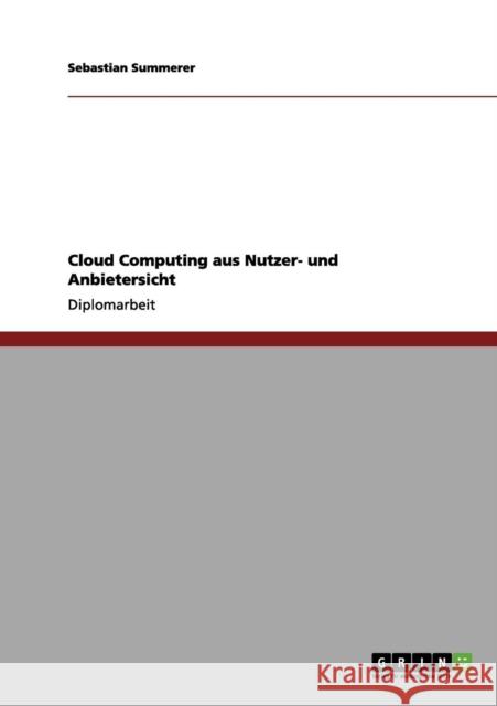 Cloud Computing aus Nutzer- und Anbietersicht Sebastian Summerer 9783656139256 Grin Verlag - książka