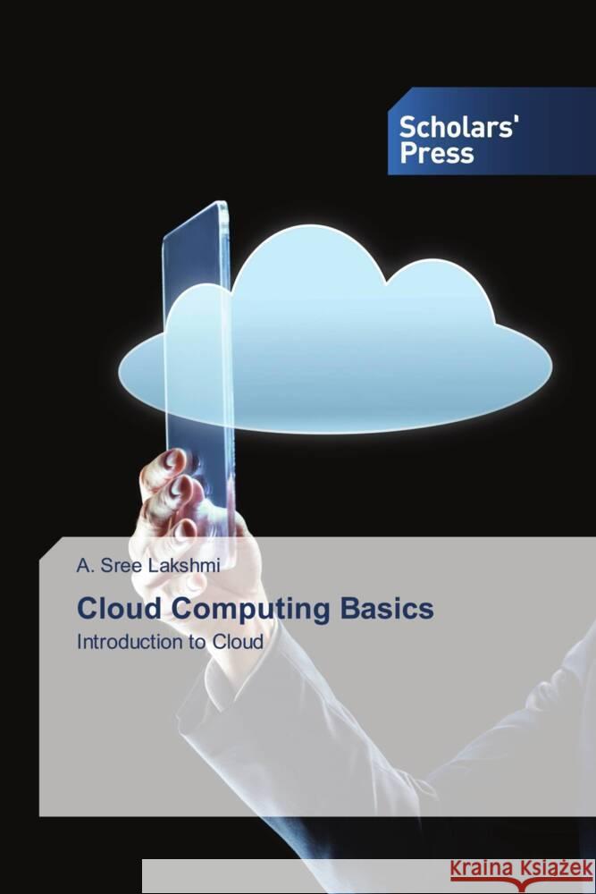 Cloud Computing Basics Sree Lakshmi, A. 9786202303453 Scholars' Press - książka