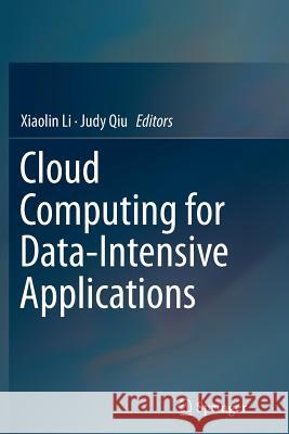 Cloud Computing for Data-Intensive Applications Xiaolin Li Judy Qiu 9781493955152 Springer - książka
