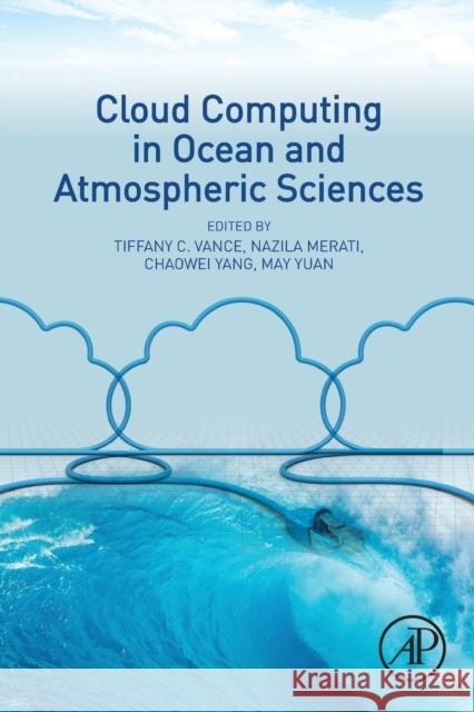 Cloud Computing in Ocean and Atmospheric Sciences Tiffany Vance 9780128031926 ACADEMIC PRESS - książka