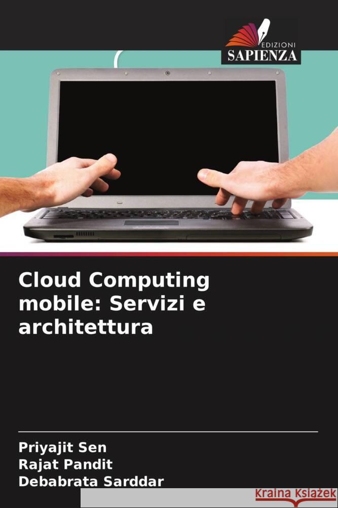 Cloud Computing mobile: Servizi e architettura Sen, Priyajit, Pandit, Rajat, Sarddar, Debabrata 9786204147604 Edizioni Sapienza - książka