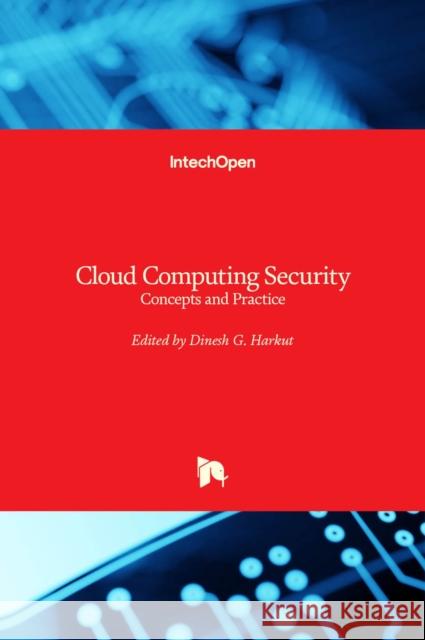 Cloud Computing Security: Concepts and Practice Dinesh G. Harkut 9781838807023 Intechopen - książka