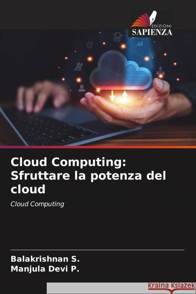Cloud Computing: Sfruttare la potenza del cloud Balakrishnan S Manjula Devi P 9786207281688 Edizioni Sapienza - książka