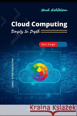 Cloud Computing: Simply in Depth Singh, Ajit 9798746925794 Independently Published - książka