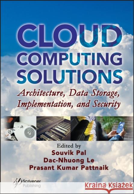Cloud Computing Solutions: Architecture, Data Storage, Implementation, and Security Pal, Souvik 9781119681656 Wiley-Scrivener - książka
